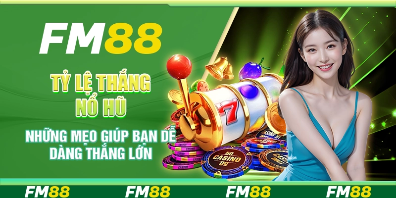 Tỷ Lệ Thắng Nổ Hũ Những Mẹo Giúp Bạn Dễ Dàng Thắng Lớn