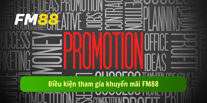 Điều kiện tham gia khuyến mãi FM88