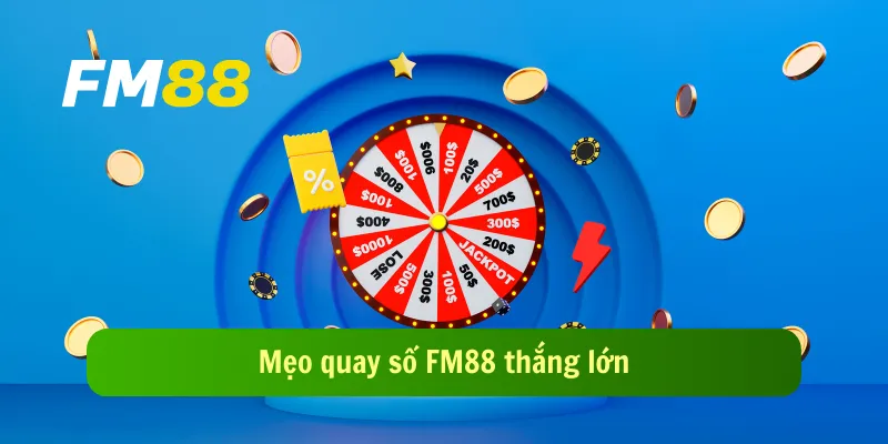 Mẹo quay số FM88 thắng lớn