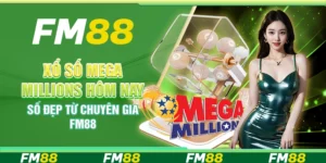 Xổ số Mega Millions hôm nay – Số đẹp từ chuyên gia FM88