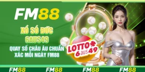 Xổ số Đức 6aus49 – Quay số Châu Âu chuẩn xác mỗi ngày FM88