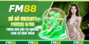 Xổ số Vietlott Power 6/55 FM88 – Nơi Hội Tụ Những Con Số May Mắn