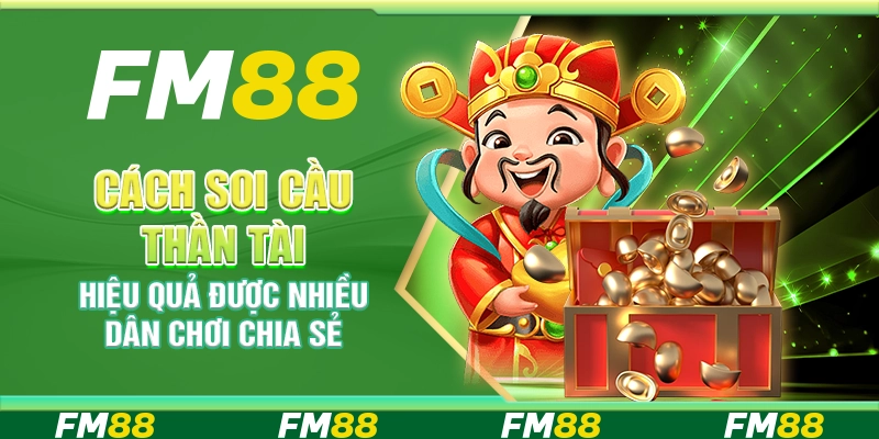 Cách soi cầu thần tài hiệu quả được nhiều dân chơi chia sẻ