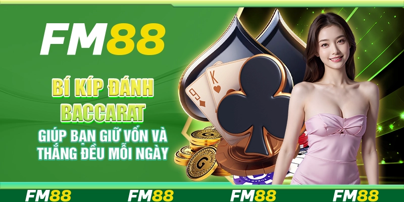 Bí kíp đánh baccarat giúp bạn giữ vốn và thắng đều mỗi ngày