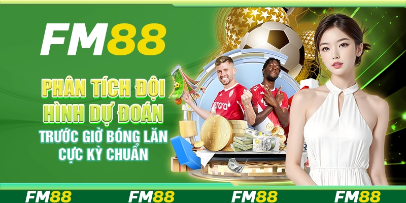 Phân Tích Đội Hình Dự Đoán Trước Giờ Bóng Lăn Cực Kỳ Chuẩn
