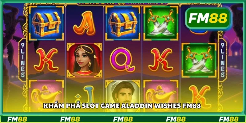Tìm hiểu về trò chơi slot Aladdin Wishes FM88