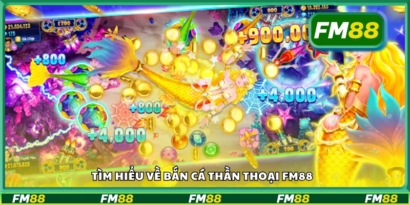 Giới thiệu game Bắn Cá Thần Thoại tại FM88