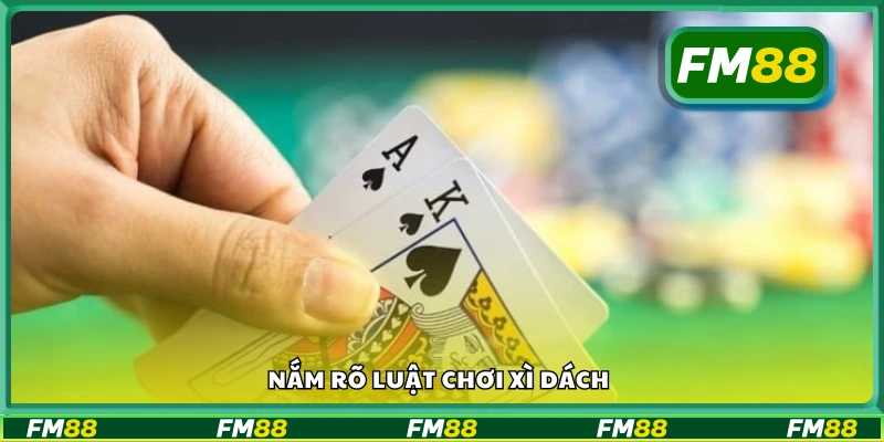 Hiểu rõ luật chơi xì dách