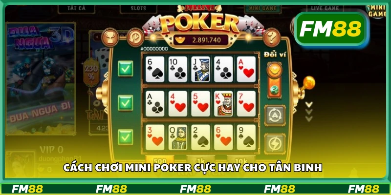 Mẹo chơi mini poker dễ thắng cho người mới