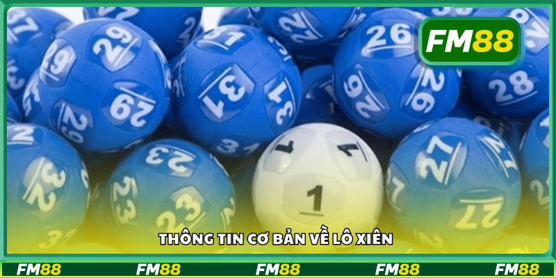 Tìm hiểu cơ bản về lô xiên