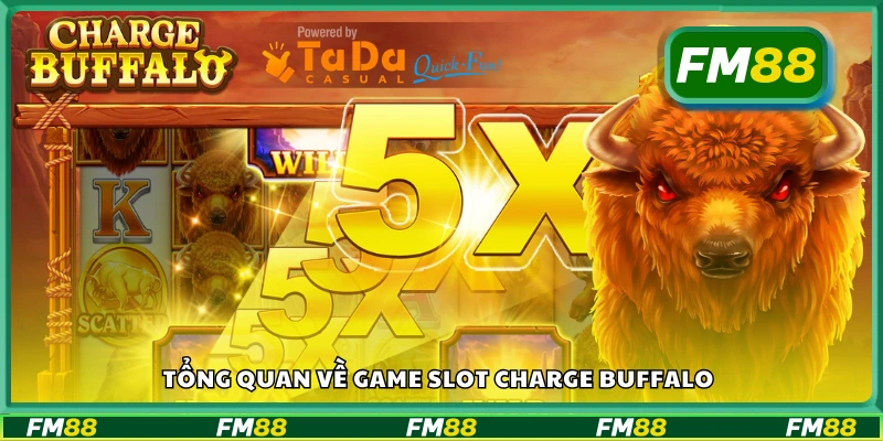 Sơ lược về game slot Charge Buffalo FM88