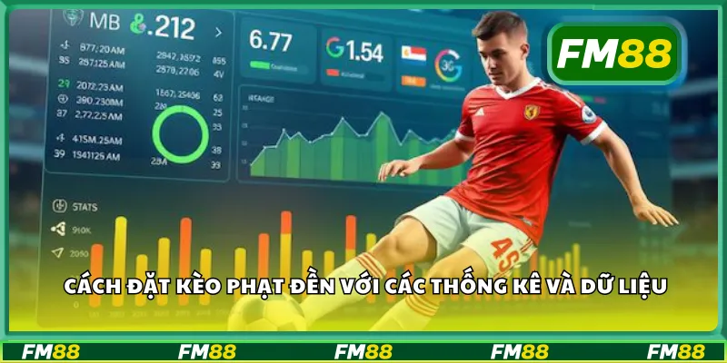 Cách đặt kèo phạt đền với các thống kê và dữ liệu