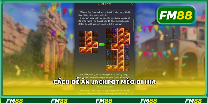 Cách dễ ăn jackpot mèo đi hia