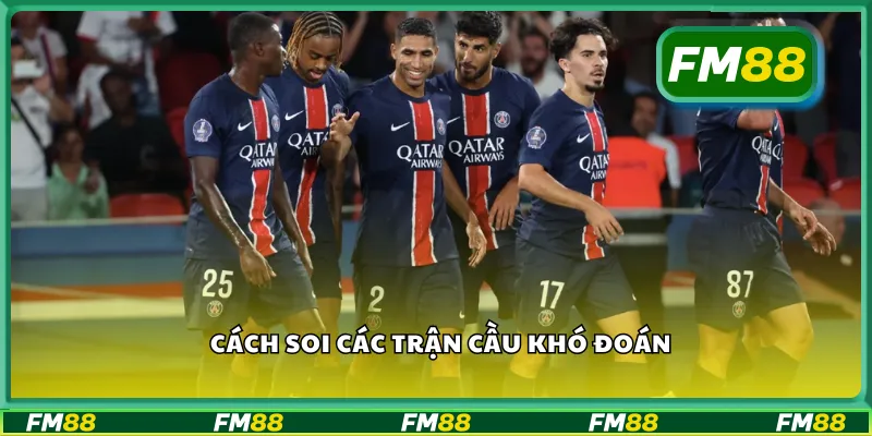 Cách soi các trận cầu khó đoán