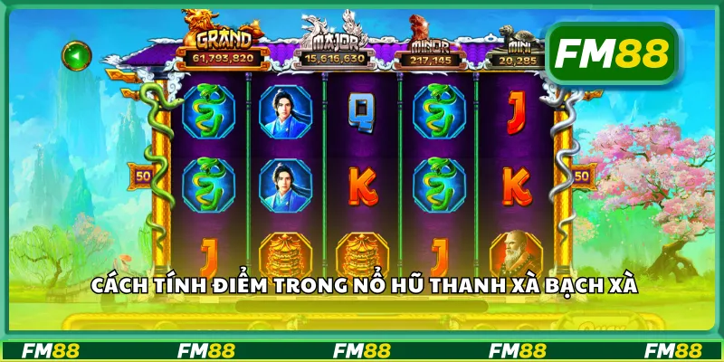 Cách tính điểm trong nổ hũ thanh xà bạch xà