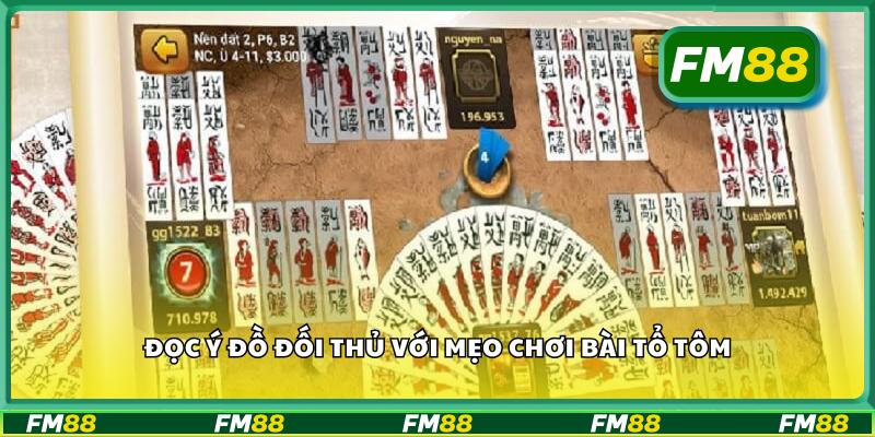 Đọc ý đồ đối thủ với mẹo chơi bài tổ tôm