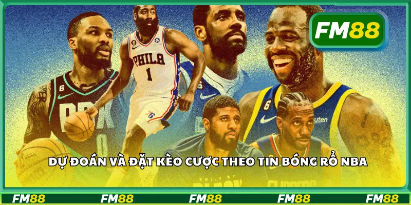 Dự đoán và đặt kèo cược theo tin bóng rổ NBA