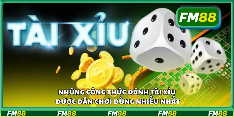 Những công thức đánh tài xỉu được dân chơi dùng nhiều nhất