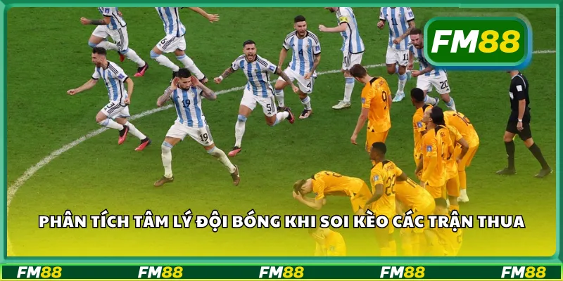 Phân tích tâm lý đội bóng khi soi kèo các trận thua