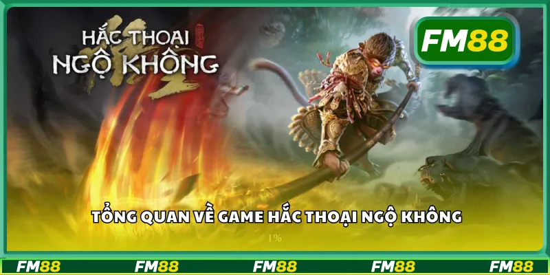 Tổng quan về game hắc thoại ngộ không