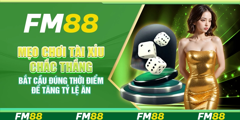 Mẹo chơi Tài Xỉu chắc thắng – Bắt cầu đúng thời điểm để tăng tỷ lệ ăn