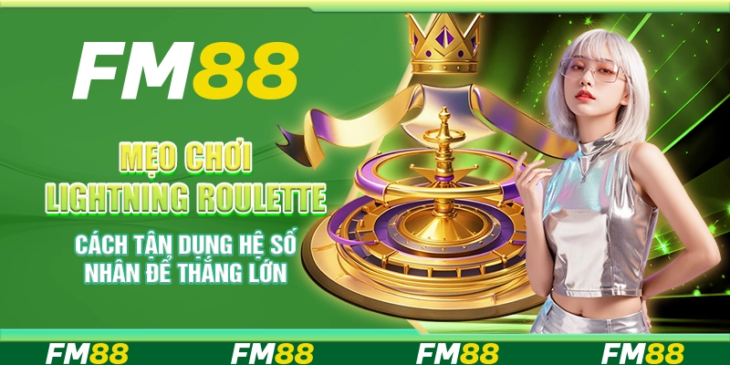 Mẹo chơi Lightning Roulette – Cách tận dụng hệ số nhân để thắng lớn