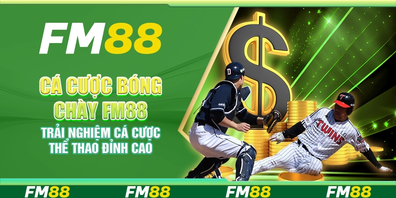 Cá cược bóng chày FM88 – Trải nghiệm cá cược thể thao đỉnh cao