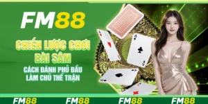 Chiến lược chơi bài Sâm – Cách đánh phủ đầu làm chủ thế trận
