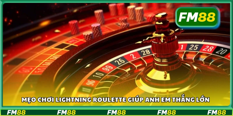 Mẹo chơi Lightning Roulette dễ trúng lớn