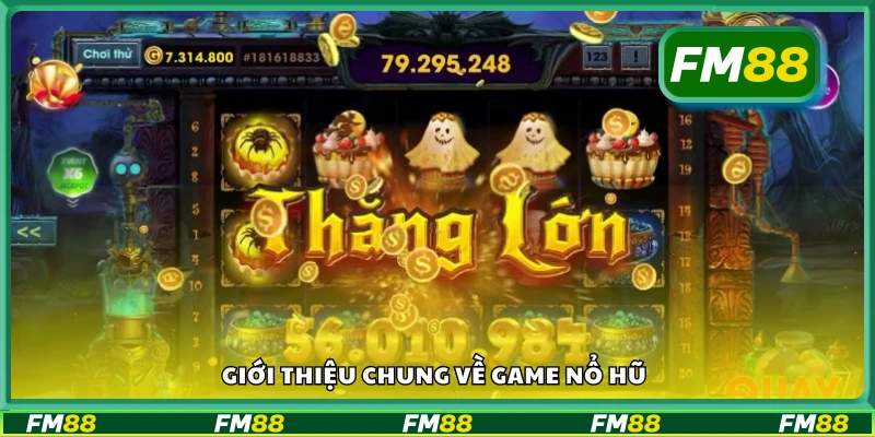 Khái quát về trò chơi quay hũ