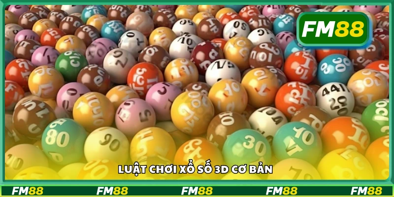 Nắm rõ luật chơi xổ số 3D cơ bản