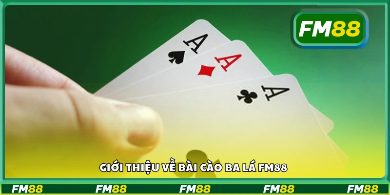Giới thiệu về bài cào ba lá FM88