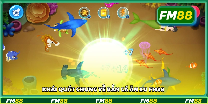 Tổng quan về trò chơi Bắn Cá Ăn Xu tại FM88