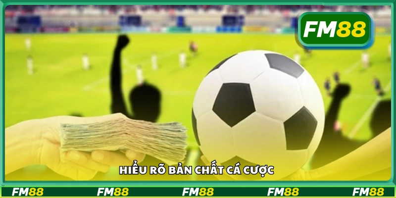 Tìm hiểu bản chất cá cược