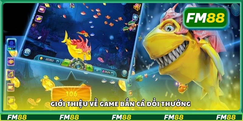 Tìm hiểu về game bắn cá đổi thưởng