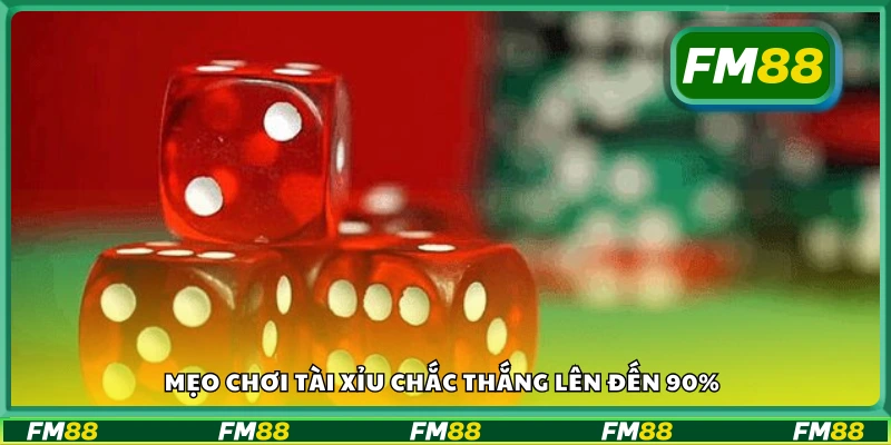 Một số mẹo chơi Tài Xỉu chắc thắng lên đến 90%